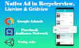 integrate native ads within recyclerview, listview in your android studio apps