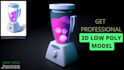 create professional 3d low poly models and props