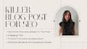 write a killer blog post for SEO