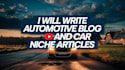 write automotive blog posts and car niche articles