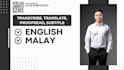 translate, proofread, subtitle in english and malay