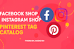 setup facebook shop, instagram shop, pinterest catalog
