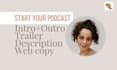 write a podcast description, trailer, or intro outro script