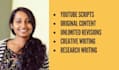 write professional scripts for youtube videos, research and creative works