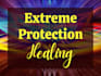send extreme protection healing