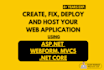 create, fix and deploy asp net mvc, core, or web form applications