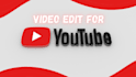 edit your video for youtube