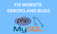 fix your php and mysql database bugs and errors