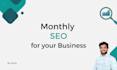 do complete monthly SEO service for your website to boost ranks