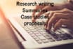 do research, summaries, case studies and proposals