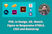 convert xd PSD and figma to responsive website html css bootstrap
