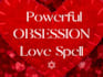 cast strong obsession spell within 24 hours