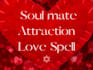 cast soul mate love spell