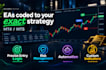 code your trading strategy into an mt4 or mt5 expert advisor