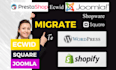migrate ecwid joomla prestashop shopware square to shopify wordpress