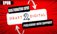 formatting book to draft2digital, ingramspark, KDP amazon