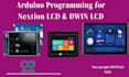 do professional arduino programming for nextion display, dwin and tft lcd
