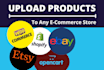 add upload products listing to shopify woocommerce wix ebay etsy store