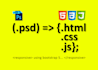 convert PSD to responsive html, css and javascript