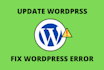 update wordpress and fix wordpress error like critical error, fatal error etc
