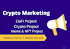 do crypto promotion, nft, meme, and defi marketing