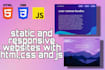 develope a responsive static website using HTML CSS js