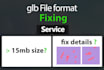 fix your glb 3d file