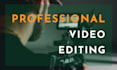 do a professional and classy video editing