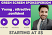 be your green screen video spokesperson