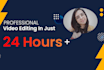 do professional video editing for your social media, youtube in just 24 hours