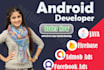 develop your android apps or be your android developer