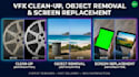 provide seamless vfx cleanup and screen replacement services