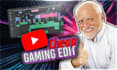 do funny gaming video editing for a cheap price
