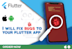 fix bugs to your flutter mobile app