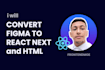 convert figma to react nextjs with tailwindcss