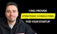 provide strategic consulting for your startup