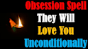 cast powerful obsession love spell