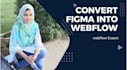 convert figma design into webflow website perfectly