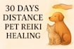 30 days powerful distance reiki healing for your pet