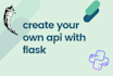 create your own api with python flask