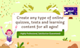 create online quizzes, tests and learning content for all ages