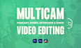 do multicam video editing for podcast, interview, event and shows