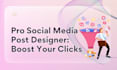 pro social media post designer boost your clicks