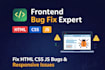fix HTML CSS bugs fast