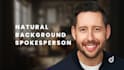 be your spokesperson with a natural background
