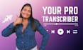 transcribe your audio or video clip fast and accurately