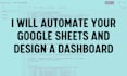 automate your google sheets, create a webapp or dashboard