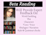beta read your work with honest and helpful feedback