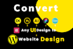 convert PSD to wordpress, xd to wordpress, ui to responsive wordpress