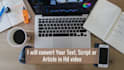 convert article to video in 24 hrs